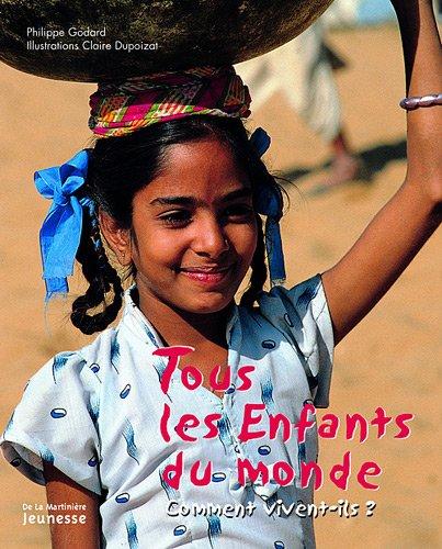 Tous les enfants du monde : comment vivent-ils ?