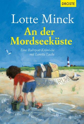 An der Mordseeküste: Eine Ruhrpott-Krimödie mit Loretta Luchs