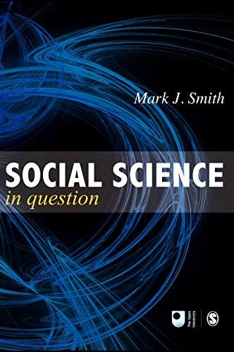 Social Science in Question: Towards a Postdisciplinary Framework (Published in Association With the Open University)