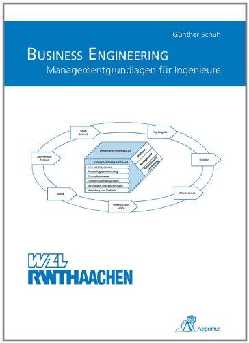 Business Engineering: Managementgrundlagen für Ingenieure