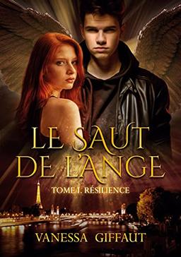 Le Saut de l'Ange : Tome 1 : Résilience