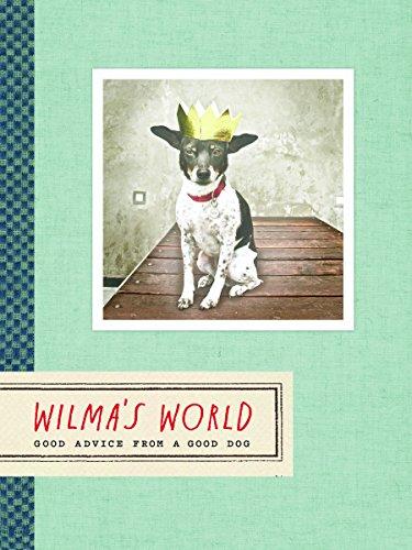 Wilma's World: Good Advice from a Good Dog