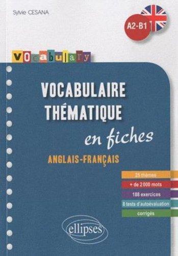 Vocabulaire thématique en fiches : anglais-français, A2-B1 : avec exercices corrigés