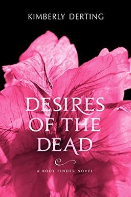 Desires of the Dead: A Body Finder Novel