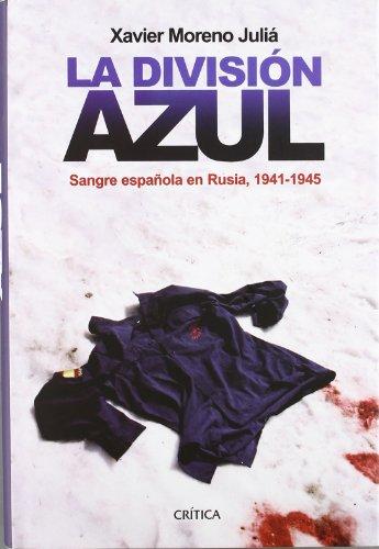 La División Azul : sangre española en Rusia, 1941-1945 (Contrastes)