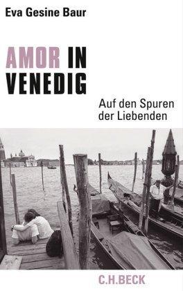 Amor in Venedig: Auf den Spuren der Liebenden