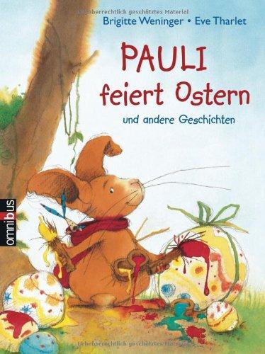 Pauli feiert Ostern und andere Geschichten