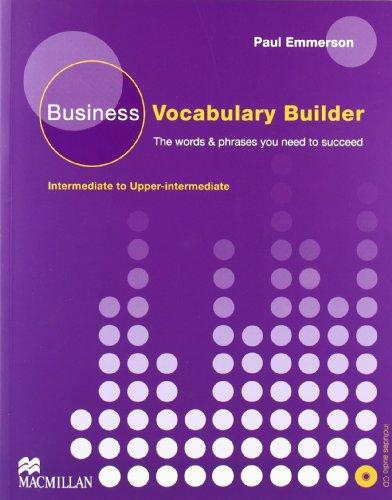 Business Vocabulary Builder: The words & phrases you need to succeed / Student's Book with Audio-CD: Intermediate to Upper-intermediate