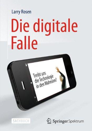 Die digitale Falle: Treibt uns die Technologie in den Wahnsinn?