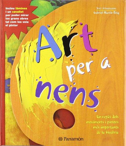 Art per a nens : un repàs dels moviments i pintors més importants de la història (Arte y ciencias para niños)