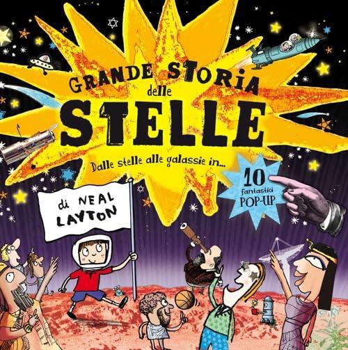 Grande storia delle stelle. Dalle stelle alle galassie in... Libro pop-up