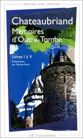 Mémoires d'outre-tombe : livre I à V