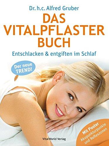 Das Vitalpflaster Buch: Entschlacken und Entgiften im Schlaf