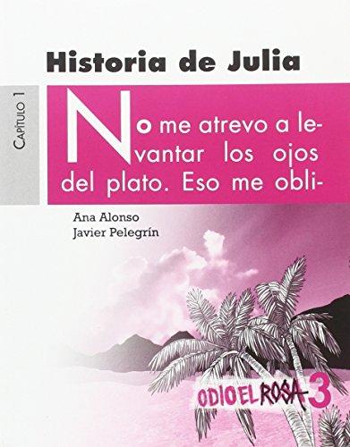 Historia de Julia (Odio El Rosa)