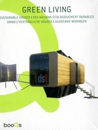 Green living : sustainable houses. Des maisons écologiquement durables. Umweltverträgliche Häuser