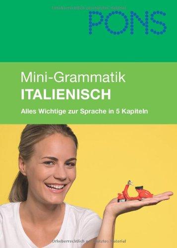 PONS Mini-Grammatik Italienisch: Alles Wichtige zur Sprache in 5 Kapiteln