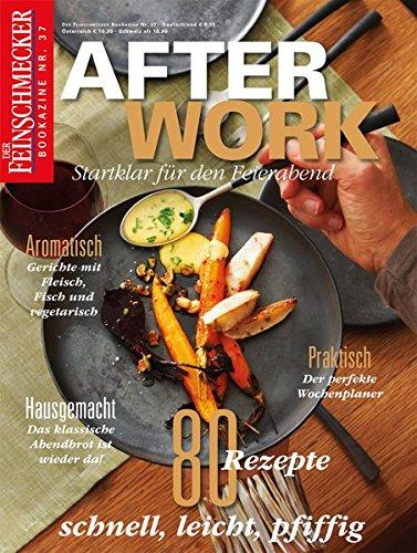 DER FEINSCHMECKER After Work: Startklar für den Feierabend (Feinschmecker Bookazines)