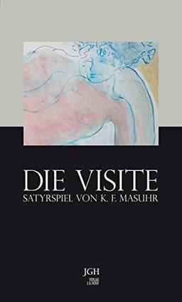 Die Visite: Ein Satyrspiel in zwei Teilen