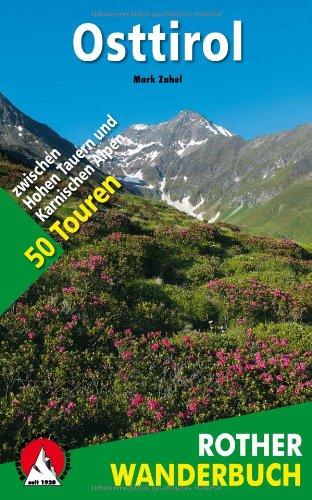 Osttirol: 50 Touren zwischen Hohen Tauern und Karnischen Alpen