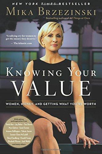 Knowing Your Value: Women, Money, and Getting What You're Worth