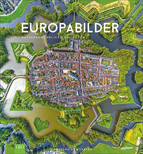 EuropaBilder - Außergewöhnliche Ansichten. Ein Bildband mit faszinierender Drohnenfotografie, Luftbildern und preisgekrönter Panoramafotografie von ... Plätzen, Orten und Landschaften Europas.