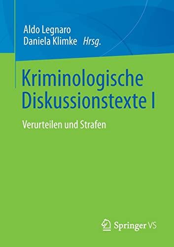 Kriminologische Diskussionstexte I: Verurteilen und Strafen