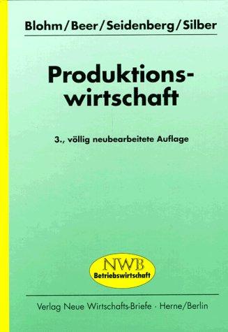 Produktionswirtschaft: Mit Kontrollfragen sowie Aufgaben und Lösungen