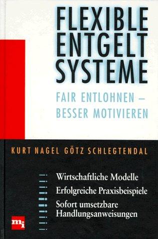 Flexible Entgeltsysteme. Fair entlohnen - besser motivieren