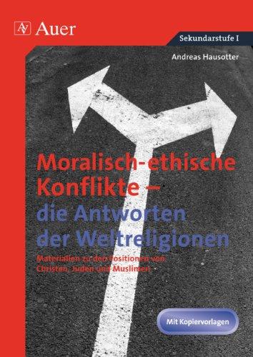 Ethische Konflikte - Antworten der Weltreligionen: Materialien zu den Positionen von Christen, Juden (7. bis 10. Klasse)