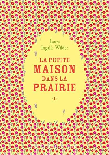 La petite maison dans la prairie. Vol. 1