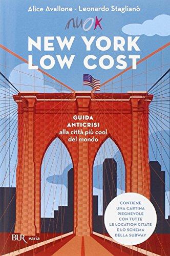 New York low cost. Guida anticrisi alla città più cool del mondo. Con cartina