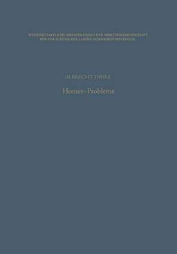 Homer-Probleme (Wissenschaftliche Abhandlungen der Arbeitsgemeinschaft für Forschung des Landes Nordrhein-Westfalen) (German Edition) ... des Landes Nordrhein-Westfalen, 41, Band 41)