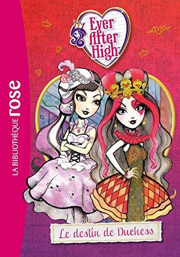 Ever after high. Vol. 5. Le destin de Duchess