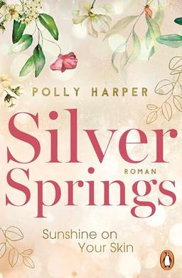 Silver Springs. Sunshine on Your Skin: Roman (Montana-Love-Reihe, Band 1)