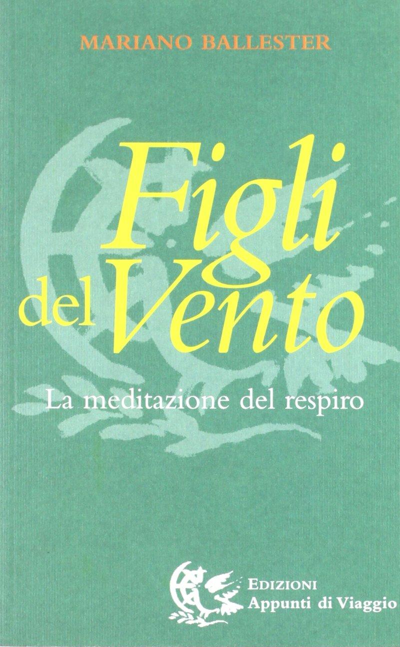 Figli del vento. La meditazione del respiro