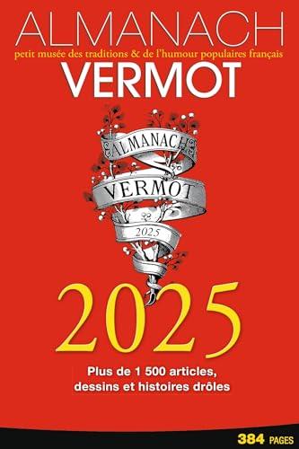 Almanach Vermot 2025 : petit musée des traditions & de l'humour populaires français : plus de 1.500 articles, dessins et histoires drôles