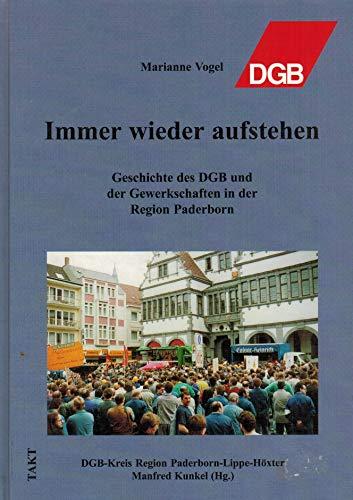 Immer wieder aufstehen: Geschichte des DGB und der Gewerkschaften in der Region Paderborn