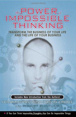 The Power of Impossible Thinking: Transform the Business of Your Life and the Life of Your Business