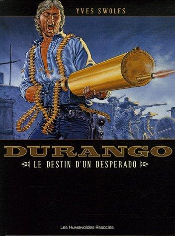 Durango. Vol. 6. Le destin d'un desperado