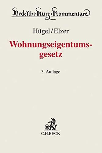 Wohnungseigentumsgesetz: Gesetz über das Wohnungseigentum und das Dauerwohnrecht (Wohnungseigentumsgesetz - WEG)