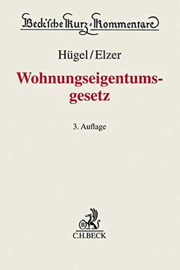 Wohnungseigentumsgesetz: Gesetz über das Wohnungseigentum und das Dauerwohnrecht (Wohnungseigentumsgesetz - WEG)