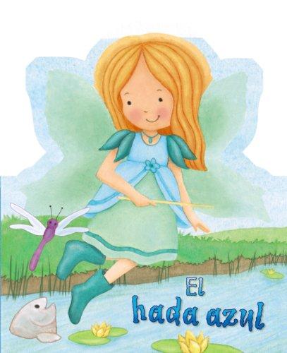 El hada azul: Hadas brillantes (Castellano - A Partir De 0 Años - Cuentos - Hadas Brillantes)