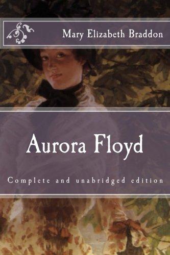 Aurora Floyd: Complete and unabridged edition (Immortal Classics)