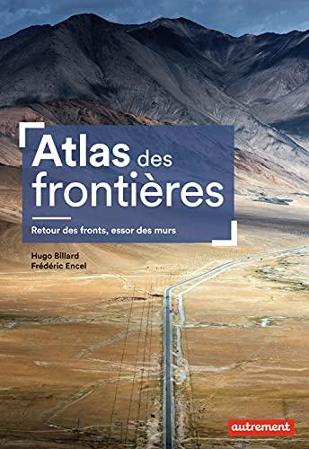 Atlas des frontières : retour des fronts, essor des murs