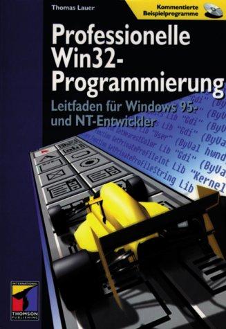 Professionelle Win32- Programmierung. Leitfaden für Windows 95- und NT- Entwickler