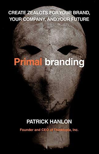 Primalbranding: Create Belief Systems that Attract Communities