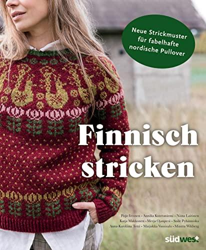 Finnisch stricken: Neue Strickmuster für fabelhafte nordische Pullover