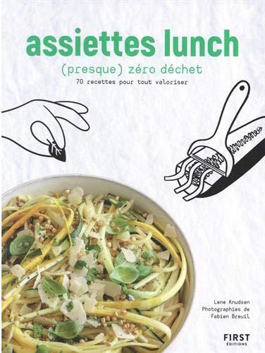 Assiettes lunch (presque) zéro déchet : 70 recettes pour tout valoriser