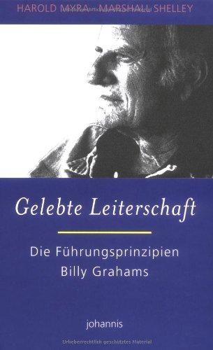 Gelebte Leiterschaft: Die Führungsprinzipien Billy Grahams