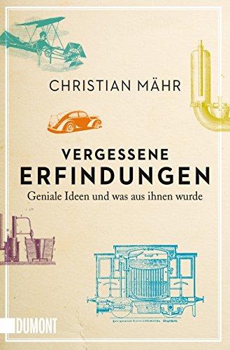 Vergessene Erfindungen (NA): Geniale Ideen und was aus ihnen wurde (Taschenbücher)